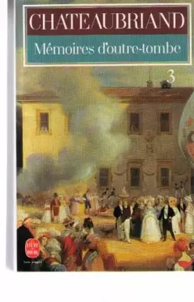 Couverture du produit · Mémoires d'Outre-tombe tome 3