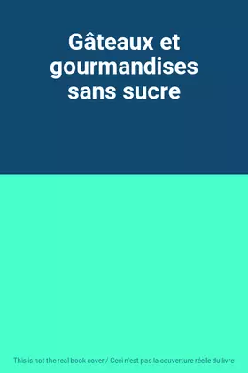 Couverture du produit · Gâteaux et gourmandises sans sucre