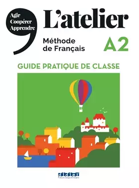 Couverture du produit · L'atelier niv.A2 (éd.2019) - Guide pratique de classe