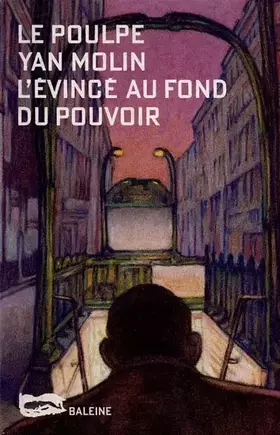 Couverture du produit · L'évincé au fond du pouvoir