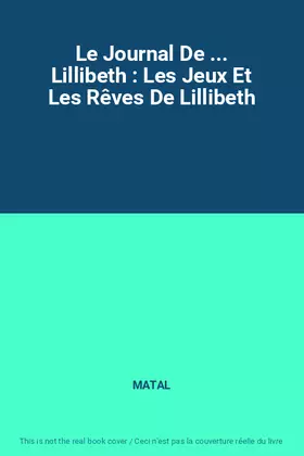 Couverture du produit · Le Journal De ... Lillibeth : Les Jeux Et Les Rêves De Lillibeth