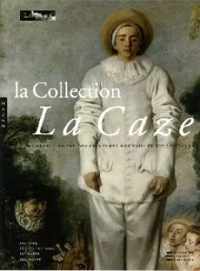Couverture du produit · La collection La Caze: Chefs-d'oeuvre des peintures du XVIIe et XVIIIe siècles