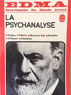 Couverture du produit · La psychanalyse - Origine, théorie, œuvres, cas, disciples, critiques, dissidents - dans la série EDMA, Encyclopédie du Monde A