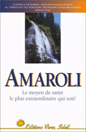 Couverture du produit · Amaroli Le Moyen De Santé Le Plus Extraordinaire Qui Soit !