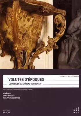 Couverture du produit · Volutes d'époques : Le mobilier du château de Grignan
