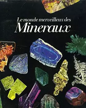 Couverture du produit · LE MONDE MERVEILLEUX DES MINERAUX