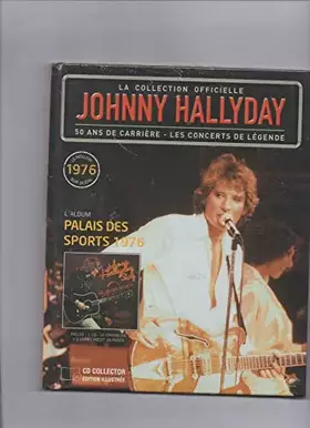 Couverture du produit · johnny hallyday la collection officielle , les concert de légende palais des sports 1976