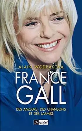 Couverture du produit · France Gall - Des amours, des chansons et des larmes