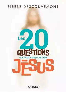 Couverture du produit · Les 20 questions que vous vous posez sur Jésus