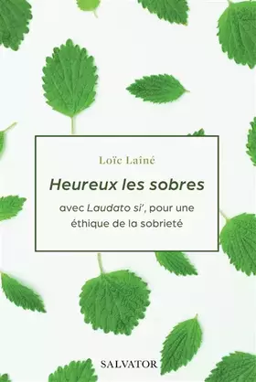Couverture du produit · Heureux les sobres. Avec Laudato Si', pour une éthique de la sobriété