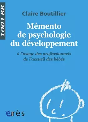 Couverture du produit · Mémento de psychologie du développement à l'usage des professionnels de l'accueil des bébés