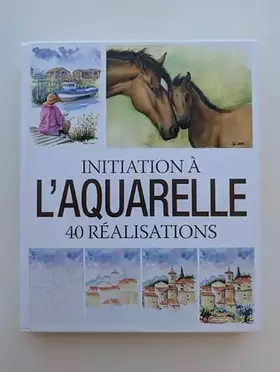 Couverture du produit · initiation a l'aquarelle - 40 realisations (0)