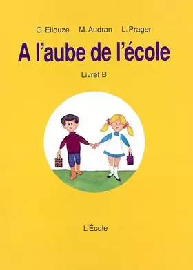 Couverture du produit · A l'aube de l'école, CP. Livret B
