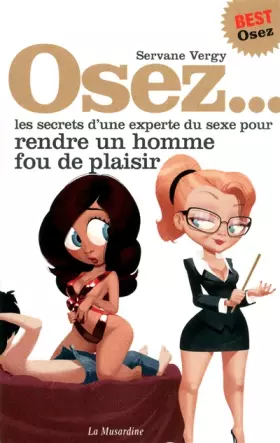 Couverture du produit · Osez les secrets d'une experte du sexe pour rendre un homme fou de plaisir - Nouvelle édition