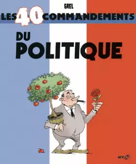 Couverture du produit · Les 40 commandements du politique