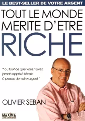 Couverture du produit · Tout le monde mérite d'être riche : Ou tout ce que vous n'avez jamais appris à l'école à propos de votre argent