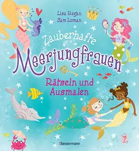 Couverture du produit · Zauberhafte Meerjungfrauen - Rätseln und Ausmalen. Durchgehend vierfarbig.: Ab 6 Jahren. Kinderrätsel, Bilderrätsel, Labyrinthe