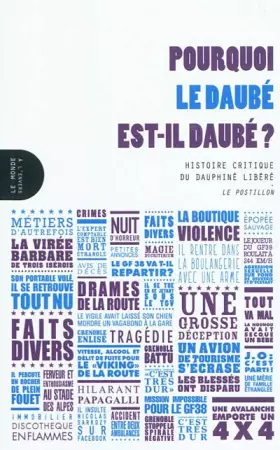 Couverture du produit · Pourquoi le daubé est-il daubé ? : Histoire critique du dauphiné libéré