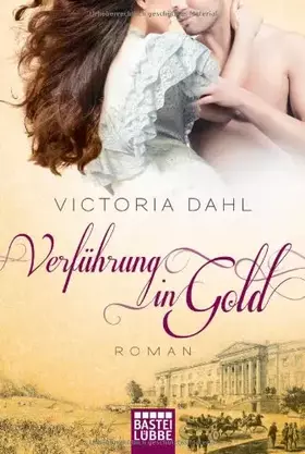 Couverture du produit · Verführung in Gold: Roman (Historische Liebesromane. Bastei Lübbe Taschenbücher)
