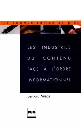 Couverture du produit · Les industries du contenu face à l'ordre informationnel