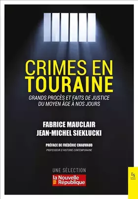 Couverture du produit · Crimes en Touraine: Grands procès et faits de justice du Moyen Age à nos jours