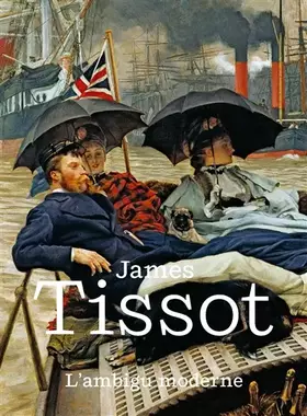 Couverture du produit · james tissot: L'AMBIGU MODERNE
