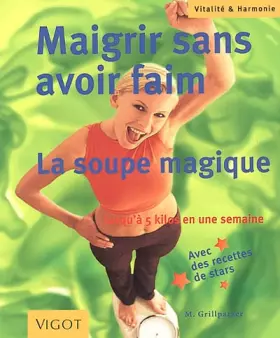 Couverture du produit · Maigrir sans avoir faim. La soupe magique