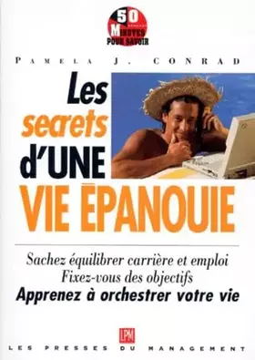 Couverture du produit · LES SECRETS D'UNE VIE EPANOUIE.: Sachez équilibrer carrière et emploi