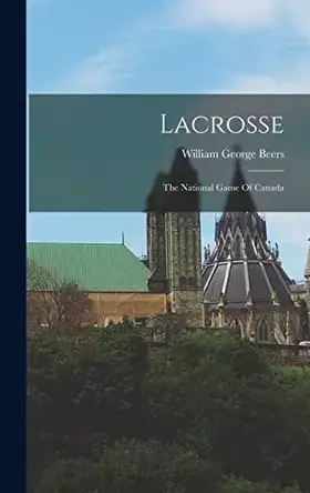 Couverture du produit · Lacrosse: The National Game Of Canada (Afrikaans Edition)