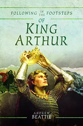 Couverture du produit · Following in the Footsteps of King Arthur