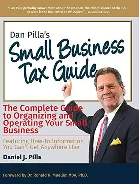 Couverture du produit · Dan Pilla's Small Business Tax Guide: The Compete Guide to Organizing and Operating Your Small Business