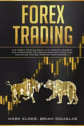 Couverture du produit · Forex Trading: The Forex trading book with basics, secrets and strategies for beginners with practical examples for big profits