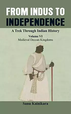 Couverture du produit · From Indus to Independence - A Trek Through Indian History: Medieval Deccan Kingdoms (6)