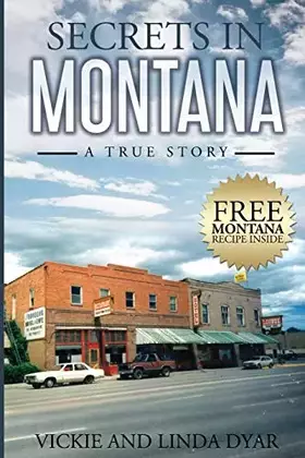 Couverture du produit · Secrets in Montana: A True Story
