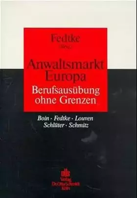 Couverture du produit · Anwaltsmarkt Europa: Berufsausübung ohne Grenzen (Wege zur erfolgreichen Anwaltspraxis)