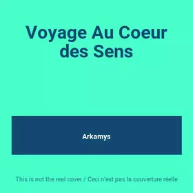 Couverture du produit · Voyage Au Coeur des Sens