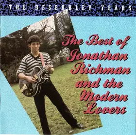 Couverture du produit · The Best Of Jonathan Richman And The Modern Lovers (The Beserkley Years)