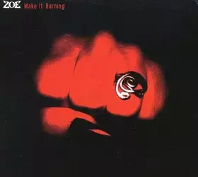 Couverture du produit · Make It Burning by Zoe (2006-02-05)