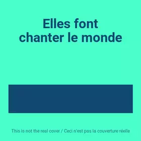 Couverture du produit · Elles font chanter le monde