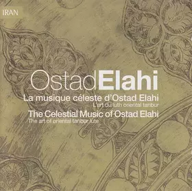 Couverture du produit · La Musique Céleste D'Ostad Elahi: L'art Du Luth Oriental Tanbur/ The Celestial Music Of Ostad Elahi: The Art Of The Oriental Ta