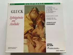 Couverture du produit · Gluck - Iphigénie en Aulide / Dawson · von Otter · Van Dam · Aler · Deletré · Cachemaille · Schirrer · Monteverdi Choir · Orche