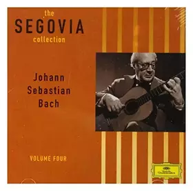 Couverture du produit · Vol. 4 Johann Sebastien Bach (Arrangements Made by Segovia)