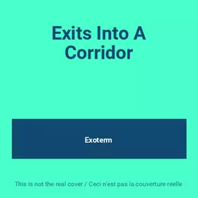 Couverture du produit · Exits Into A Corridor