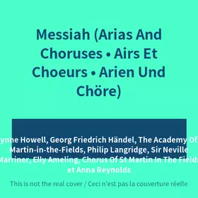 Couverture du produit · Messiah (Arias And Choruses • Airs Et Choeurs • Arien Und Chöre)