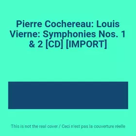 Couverture du produit · Pierre Cochereau: Louis Vierne: Symphonies Nos. 1 & 2 [CD] [IMPORT]