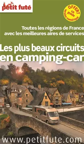 Couverture du produit · LES PLUS BEAUX CIRCUITS EN CAMPING-CAR 2014 PETIT FUTE + GUIDE NUMERIQUE OFFERT: TOUTES LES REGIONS DE FRANCE AVEC LES MEILLEUR