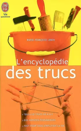 Couverture du produit · L'encyclopédie des trucs: Des milliers d'astuces de A à Z