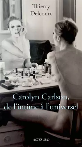 Couverture du produit · CAROLYN CARLSON, DE L'INTIME A L'UNIVERSEL