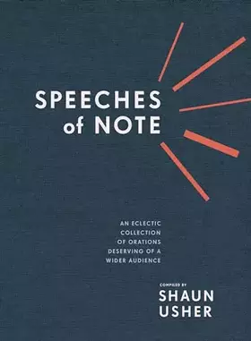 Couverture du produit · Speeches of Note: An Eclectic Collection of Orations Deserving of a Wider Audience
