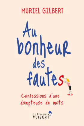 Couverture du produit · Au bonheur des fautes : Confessions d'une dompteuse de mots